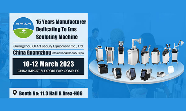 OFAN Show Of A China International Beauty Expo 10-12 March 2023 To Be Held In China Guangzhou